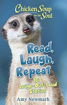 portada Chicken Soup for the Soul: Read, Laugh, Repeat: 101 Laugh-Out-Loud Stories (in English)