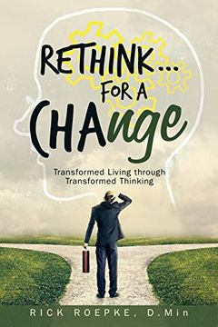 portada Rethink. For a Change: Transformed Living Through Transformed Thinking (en Inglés)