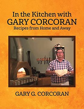 portada In the Kitchen With Gary Corcoran: Recipes From Home and Away (en Inglés)