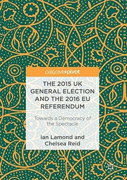 portada The 2015 uk General Election and the 2016 eu Referendum: Towards a Democracy of the Spectacle 