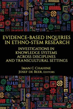 portada Evidence-Based Inquiries in Ethno-STEM Research: Investigations in Knowledge Systems Across Disciplines and Transcultural Settings
