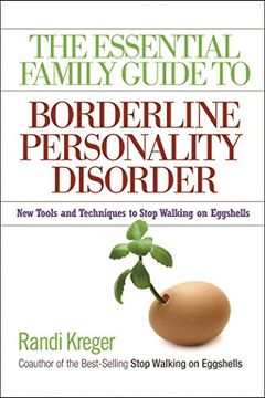 portada The Essential Family Guide to Borderline Personality Disorder: New Tools and Techniques to Stop Walking on Eggshells (en Inglés)