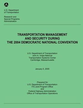 portada Transportation Management and Security During the 2004 Democratic National Convention (en Inglés)