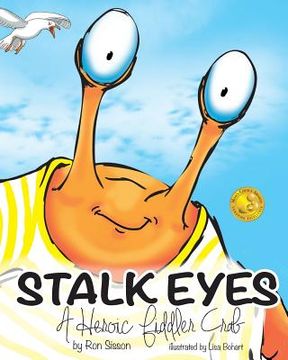 portada Stalk Eyes: A Heroic Fiddler Crab (Awarded Distinguished Gold Seal by Mom's Choice Awards) (en Inglés)