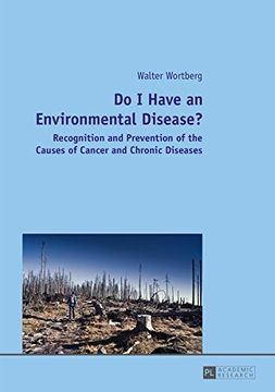 portada Do I Have an Environmental Disease?: Recognition and Prevention of the Causes of Cancer and Chronic Diseases-