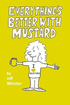 portada Everything's Better With Mustard (en Inglés)