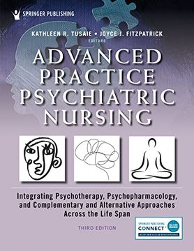 portada Advanced Practice Psychiatric Nursing: Integrating Psychotherapy, Psychopharmacology, and Complementary and Alternative Approaches Across the Life Span 