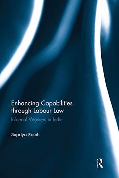 portada Enhancing Capabilities Through Labour Law: Informal Workers in India (en Inglés)