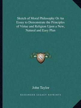 portada sketch of moral philosophy or an essay to demonstrate the principles of virtue and religion upon a new, natural and easy plan (in English)