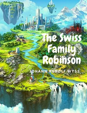 portada The Swiss Family Robinson: Adventures on a Desert Island (in English)