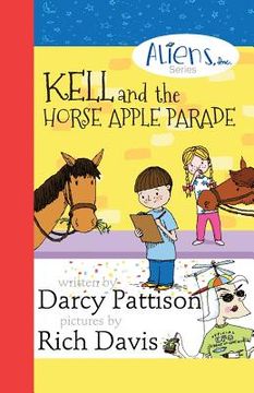 portada Kell and the Horse Apple Parade: Aliens, Inc. Chapter Book Series, Book 2 (in English)