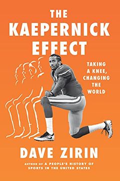 portada The Kaepernick Effect: Taking a Knee, Changing the World (in English)
