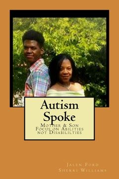 portada Autism Spoke: A Mother & Son's Focus on Abilities not Disabilities (en Inglés)