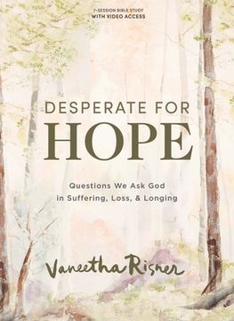 portada Desperate for Hope - Bible Study Book with Video Access: Questions We Ask God in Suffering, Loss, and Longing (in English)