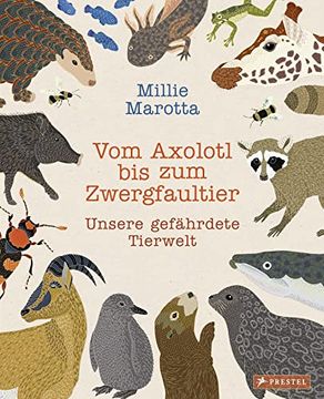 portada Vom Axolotl zum Zwergfaultier - Unsere Gefährdete Tierwelt (en Alemán)