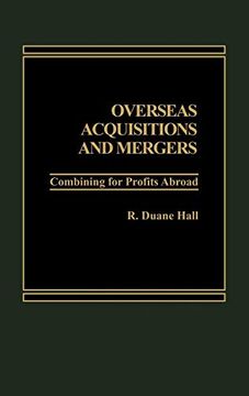 portada Overseas Acquisitions and Mergers: Combining for Profits Abroad (en Inglés)