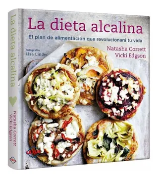 portada La Dieta Alcalina el Plan de Alimentacion que Revolucionara tu vida (tapa dura)