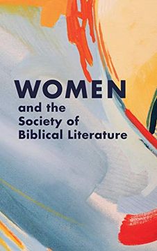 portada Women and the Society of Biblical Literature (Biblical Scholarship in North America) (en Inglés)