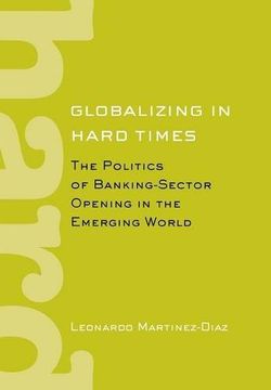 portada Globalizing in Hard Times (Cornell Studies in Political Economy) (en Inglés)
