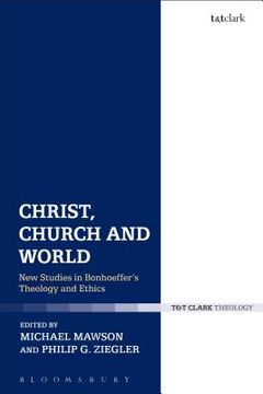 portada Christ, Church and World: New Studies in Bonhoeffer's Theology and Ethics (en Inglés)