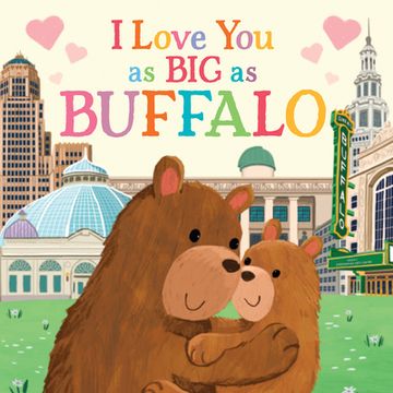 portada I Love you as big as Buffalo: A Sweet Love Board Book for Toddlers With Baby Animals, the Perfect Mother's Day, Father's Day, or Shower Gift! (en Inglés)