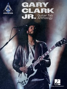 portada Gary Clark Jr. Guitar Tab Anthology: Note-For-Note Guitar Transcriptions in Notes and Tab with Lyrics (in English)