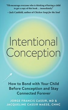 portada Intentional Conception: How to Bond with Your Child Before Conception and Stay Connected Forever (en Inglés)