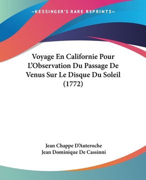 portada Voyage En Californie Pour L'Observation Du Passage De Venus Sur Le Disque Du Soleil (1772) (en Francés)