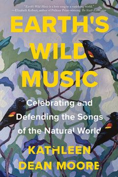portada Earth's Wild Music: Celebrating and Defending the Songs of the Natural World