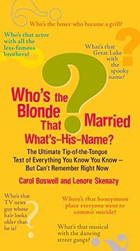 portada Who's the Blonde That Married What's-His-Name? The Ultimate Tip-Of-The-Tongue Test of Everything you Know you Know--But Can'tre Member Right now (en Inglés)