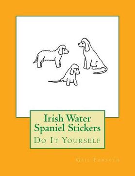 portada Irish Water Spaniel Stickers: Do It Yourself (en Inglés)