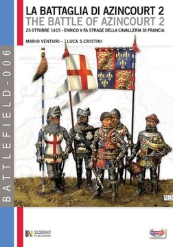 portada La battaglia di Azincourt 2: 25 Ottobre 1415 - Enrico V fa strage della cavalleria di Francia (en Italiano)