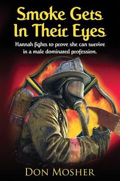 portada Smoke Gets In Their Eyes: Hannah fights to prove she can survive in a male dominated profession (en Inglés)