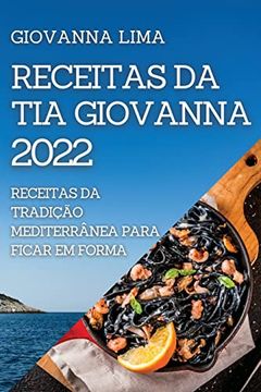 portada Receitas da tia Giovanna 2022: Receitas da Tradição Mediterrânea Para Ficar em Forma (en Portugués)