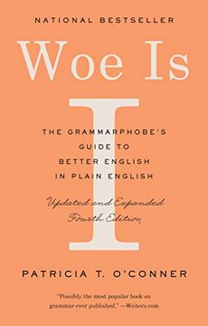portada Woe is i: The Grammarphobe's Guide to Better English in Plain English (en Inglés)