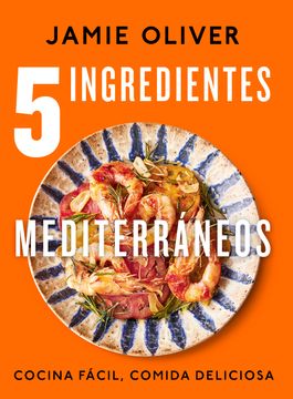 portada 5 Ingredientes Mediterráneos: Cocina Fácil, Comida Deliciosa / 5 Ingredients Med Iterranean (in Spanish)