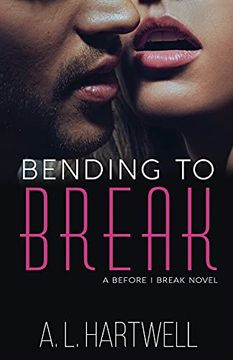 portada Bending to Break (a Bending to Break Novel) (en Inglés)