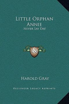 portada little orphan annie: never say die! (in English)