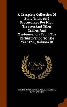 portada A Complete Collection Of State Trials And Proceedings For High Treason And Other Crimes And Misdemeanors From The Earliest Period To The Year 1783, Vo (en Inglés)