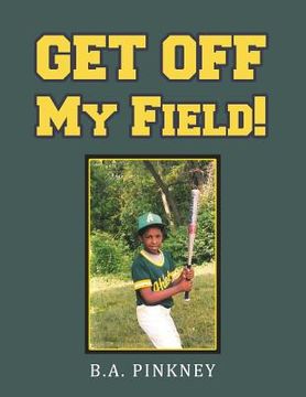 portada Get off My Field! (en Inglés)