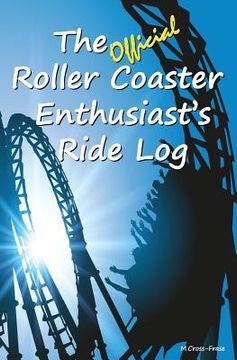 portada The Official Roller Coaster Enthusiast's Ride Log (en Inglés)