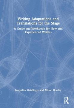portada Writing Adaptations and Translations for the Stage: A Guide and Workbook for new and Experienced Writers (en Inglés)