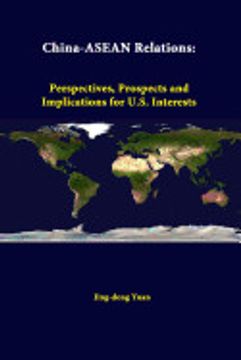 portada China-Asean Relations: Perspectives, Prospects and Implications for U. S. Interests