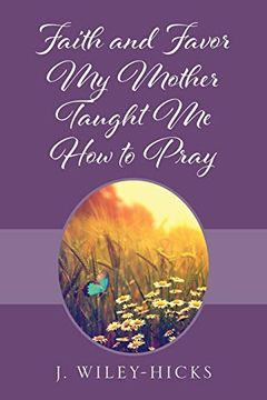 portada Faith and Favor my Mother Taught me how to Pray (in English)