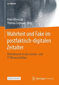 portada Wahrheit und Fake im Postfaktisch-Digitalen Zeitalter: Distinktionen in den Geistes- und It-Wissenschaften (en Alemán)