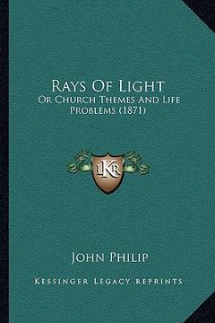 portada rays of light: or church themes and life problems (1871) (en Inglés)