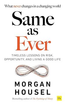 portada Same as Ever: Timeless Lessons on Risk, Opportunity and Living a Good Life (en Inglés)