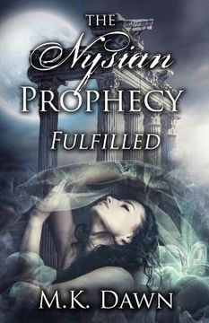 portada The Nysian Prophecy Fulfilled: Book 3 in The Nysian Prophecy Trilogy (en Inglés)