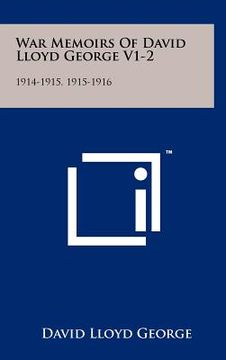 portada war memoirs of david lloyd george v1-2: 1914-1915, 1915-1916