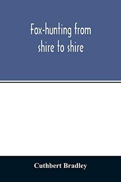 portada Fox-Hunting From Shire to Shire: With Many Noted Packs, a Companion Volume to 'good Sport, Seen With Some Famous Packs' 